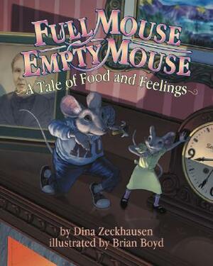Full Mouse, Empty Mouse: A Tale of Food and Feelings by Dina Zeckhausen