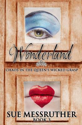 Chaos in the Queen's wicked grasp by Sue Messruther