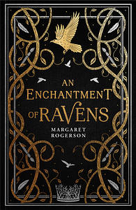 An Enchantment of Ravens by Margaret Rogerson