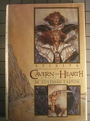 Spirits of Cavern and Hearth by M. Coleman Easton