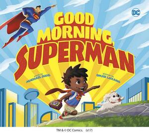Good Morning, Superman! by Michael Dahl