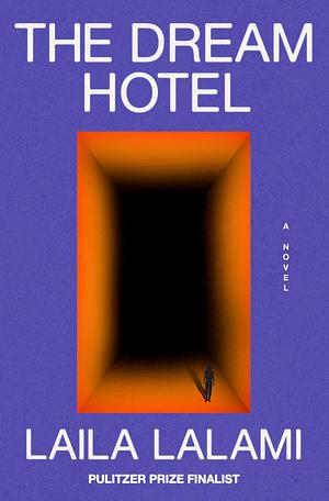 The Dream Hotel by Laila Lalami