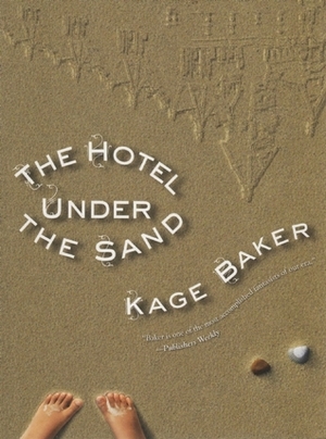 The Hotel Under the Sand by Kage Baker, Stephanie Pui-Mun Law