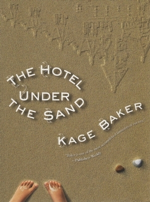 The Hotel Under the Sand by Kage Baker, Stephanie Pui-Mun Law