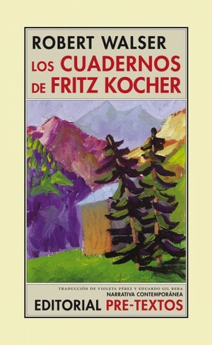 Los cuadernos de Fritz Kocher by Robert Walser