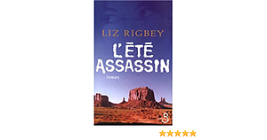 L'été Assassin by Liz Rigbey, Dorothée Zumstein