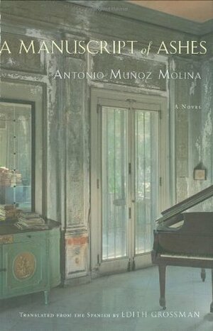A Manuscript of Ashes by Antonio Muñoz Molina
