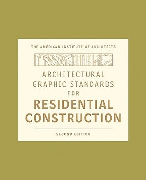 Architectural Graphic Standards for Residential Construction by American Institute of Architects, Nina M. Giglio