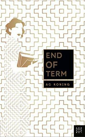 End Of Term by A.C. Koning