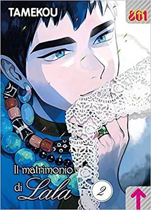 Il matrimonio di Lala, Vol. 2 by Tamekou