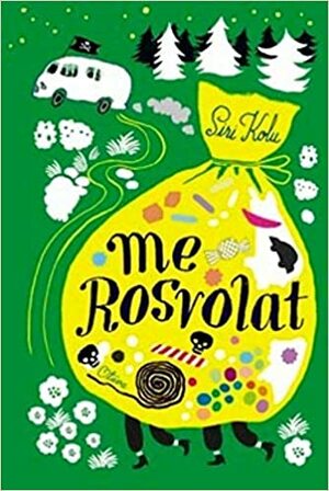 Me Rosvolat by Siri Kolu