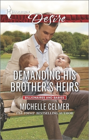 Demanding His Brother's Heirs by Michelle Celmer