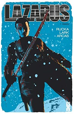 Lazarus - Tome 07: Risen (Lazarus (7)) by Santiago Arcas, Greg Rucka, Michael Lark