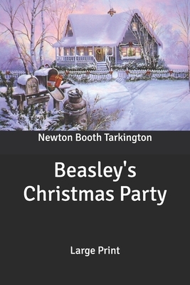 Beasley's Christmas Party: Large Print by Booth Tarkington