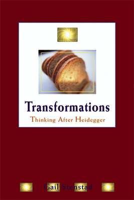 Transformations: Thinking After Heidegger by Gail Stenstad