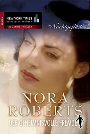 Der geheimnisvolle Fremde by Nora Roberts