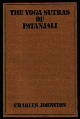 The Yoga Sutras Of Patanjali: The Book Of The Spiritual Man: An Interpretation by Charles M. Johnston