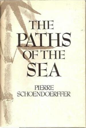 The Paths Of The Sea by Patrick O'Brian, Pierre Schoendoerffer