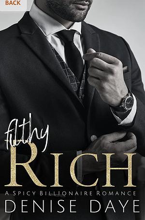 Filthy Rich: A Spicy Billionaire Romance (Fixer-Uppers Book 3) by Denise Daye