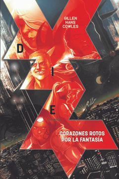 Die 1: Corazones rotos por la fantasía by Kieron Gillen