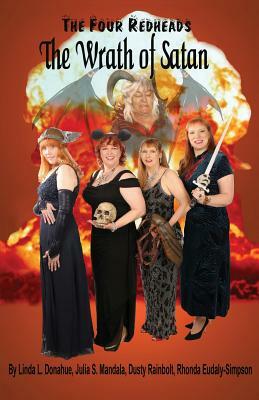 The Four Redheads: The Wrath of Satan by Julia S. Mandala, Dusty Rainbolt, Rhonda Eudaly