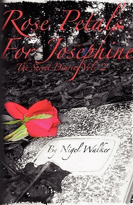 Rose Petals for Josephine by Nigel Walker