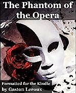 The Phantom of the Opera by Gaston Leroux