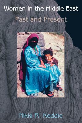 Women in the Middle East: Past and Present by Nikki R. Keddie