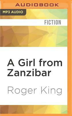 A Girl from Zanzibar by Roger King