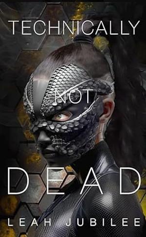 Technically Not Dead by Leah Jubilee