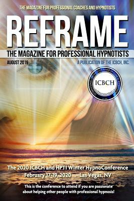 Reframe: The Magazine for Professional Hypnotists: August 2019 by Richard K. Nongard