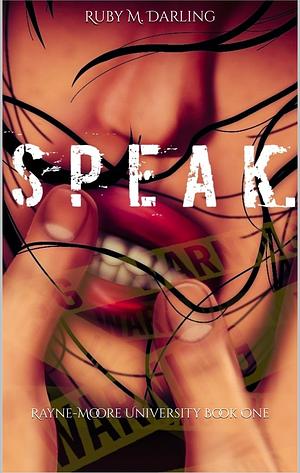 Speak.: Rayne-Moore University Book One by Ruby Darling