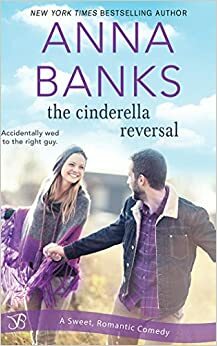 The Cinderella Reversal by Anna Banks