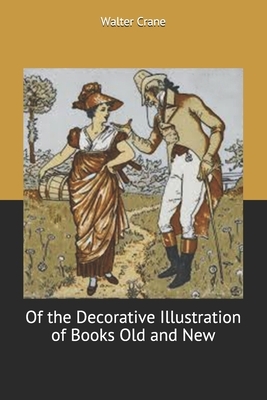 Of the Decorative Illustration of Books Old and New by Walter Crane