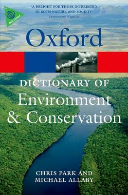A Dictionary of Environment and Conservation by Chris Park, Michael Allaby