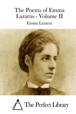 The Poems of Emma Lazarus - Volume II by Emma Lazarus