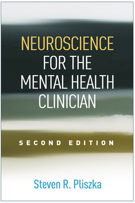 Neuroscience for the Mental Health Clinician, First Edition by Steven R. Pliszka