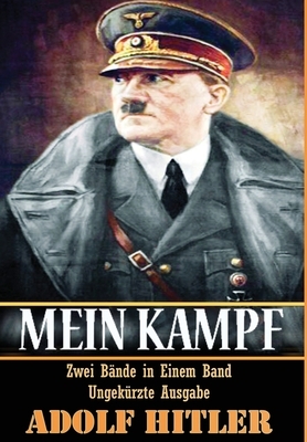 Mein Kampf: "Zwei Bande in Einem Band Ungekurzte Ausgabe" by Adolf Hitler