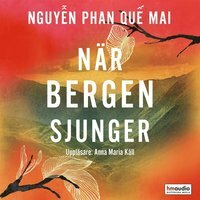 När bergen sjunger by Nguyễn Phan Quế Mai