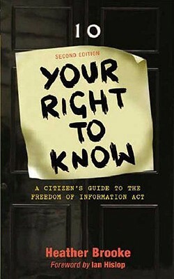 Your Right to Know: A Citizen's Guide to the Freedom of Information ACT by Heather Brooke