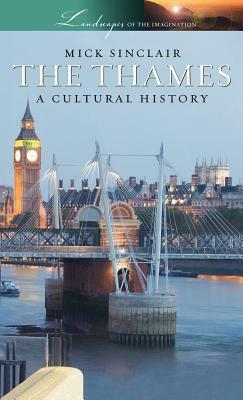 The Thames: A Cultural History by Mick Sinclair