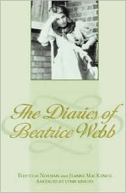 Diary of Beatrice Webb by Norman Ian MacKenzie, Beatrice Potter Webb, Lynn Knight, Jeanne MacKenzie