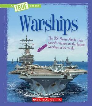Warships (a True Book: Engineering Wonders) by Katie Marsico