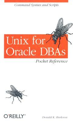 Unix for Oracle Dbas Pocket Reference: Command Syntax and Scripts by Donald K. Burleson