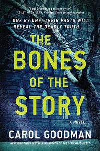 The Bones of the Story by Carol Goodman
