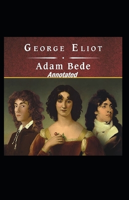 Adam Bede Annotated by George Eliot
