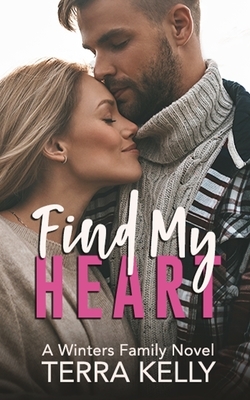 Find My Heart by Terra Kelly