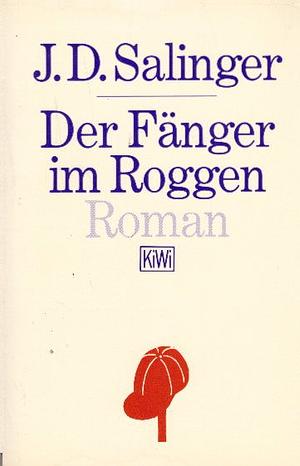 Der Fänger im Roggen by J.D. Salinger