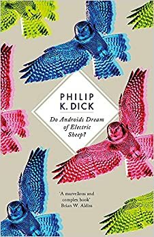 Do Androids Dream of Electric Sheep? by Philip K. Dick