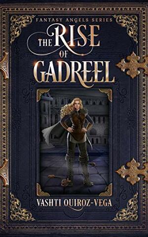 The Rise of Gadreel by Vashti Quiroz-Vega